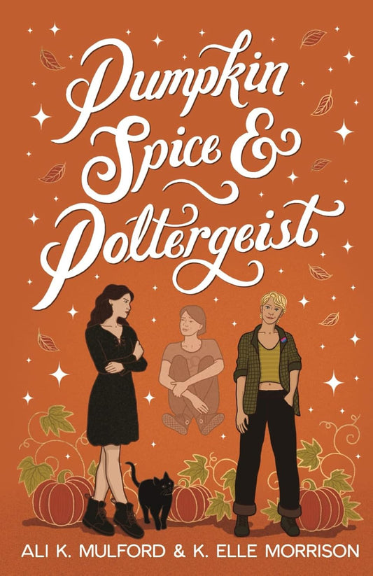 Pumpkin Spice and Poltergeist: A cozy sapphic paranormal rom-com (Maple Hollow #1)